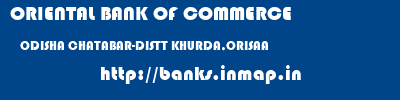 ORIENTAL BANK OF COMMERCE  ODISHA CHATABAR-DISTT KHURDA,ORISAA    banks information 